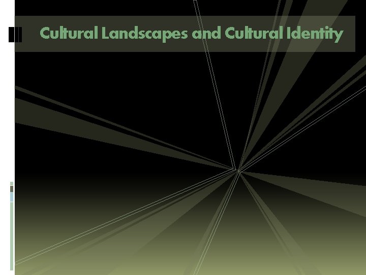 Cultural Landscapes and Cultural Identity 