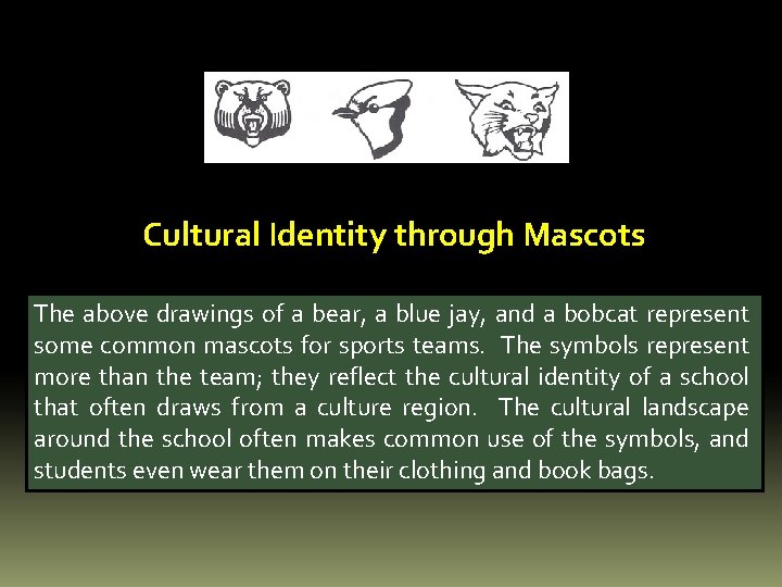 Cultural Identity through Mascots The above drawings of a bear, a blue jay, and