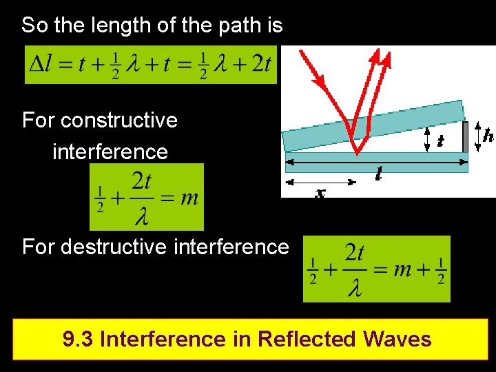 So the length of the path is For constructive interference For destructive interference 9.