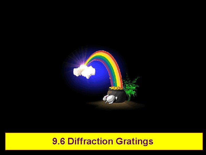 9. 6 Diffraction Gratings 