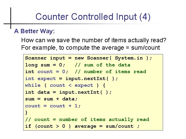 Counter Controlled Input (4) A Better Way: How can we save the number of