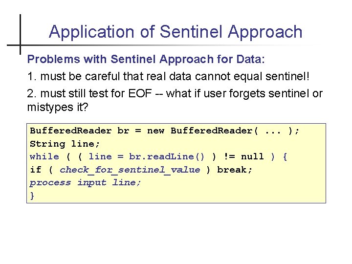 Application of Sentinel Approach Problems with Sentinel Approach for Data: 1. must be careful