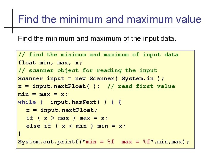Find the minimum and maximum value Find the minimum and maximum of the input