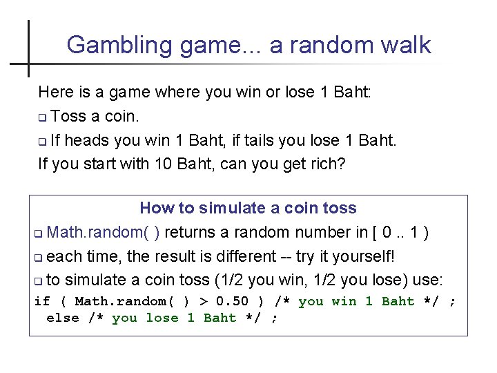 Gambling game. . . a random walk Here is a game where you win