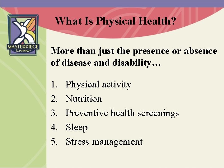 What Is Physical Health? More than just the presence or absence of disease and