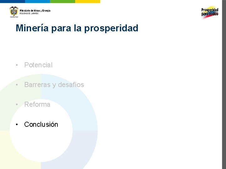 Minería para la prosperidad • Potencial • Barreras y desafíos • Reforma • Conclusión