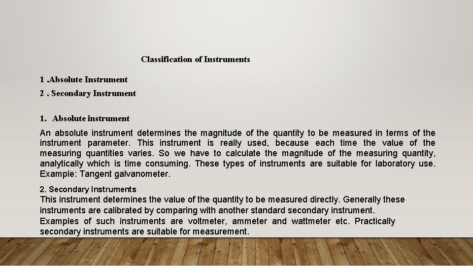 Classification of Instruments 1. Absolute Instrument 2. Secondary Instrument 1. Absolute instrument An absolute Classification of Instruments 1. Absolute Instrument 2. Secondary Instrument 1. Absolute instrument An absolute