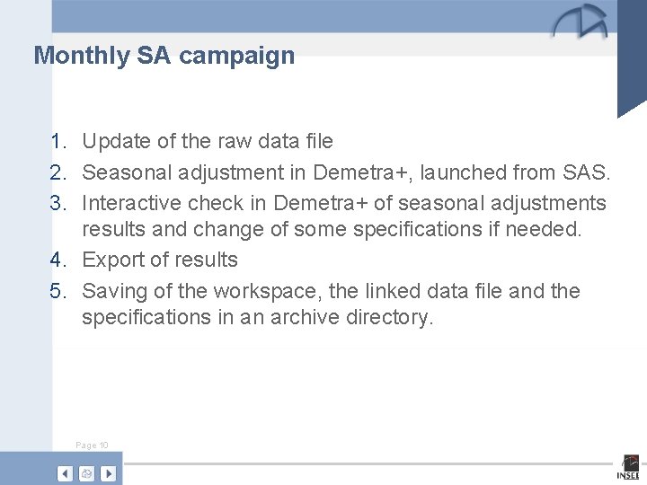 Monthly SA campaign 1. Update of the raw data file 2. Seasonal adjustment in