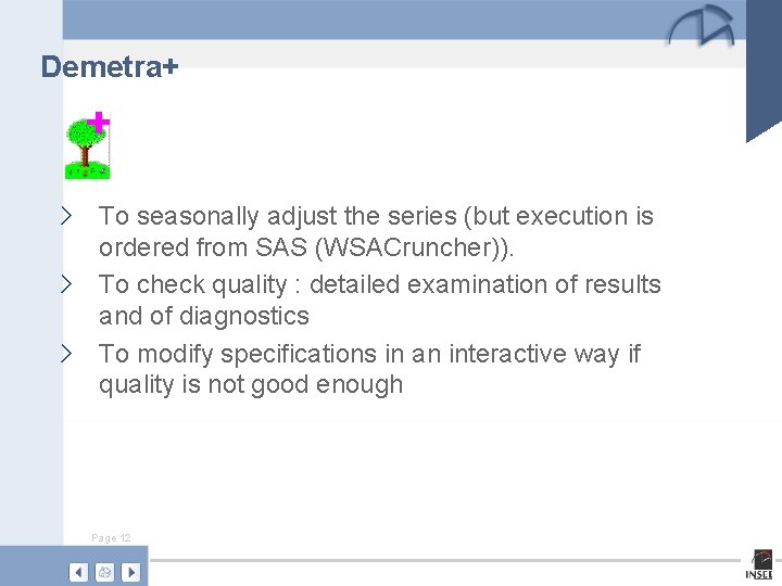 Demetra+ › To seasonally adjust the series (but execution is ordered from SAS (WSACruncher)).