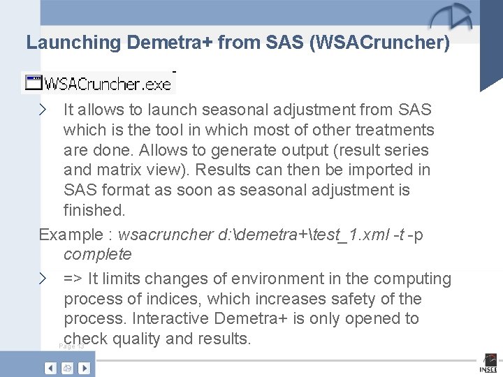 Launching Demetra+ from SAS (WSACruncher) › It allows to launch seasonal adjustment from SAS