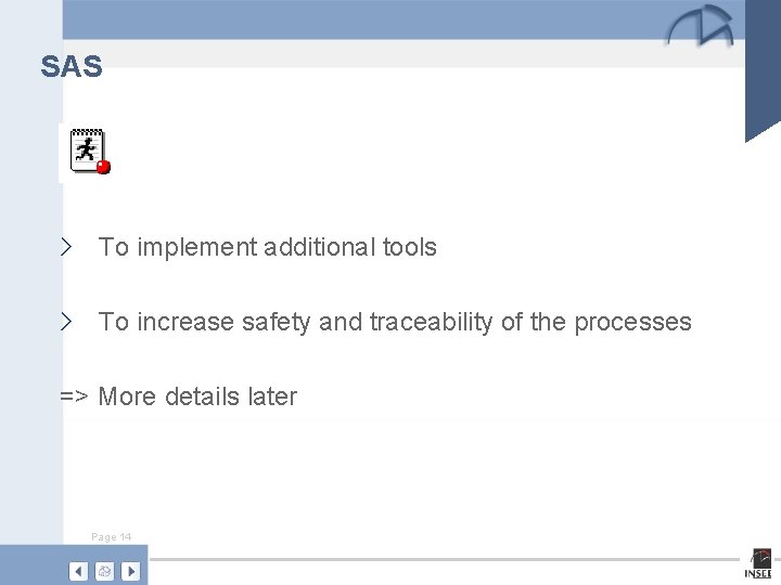 SAS › To implement additional tools › To increase safety and traceability of the