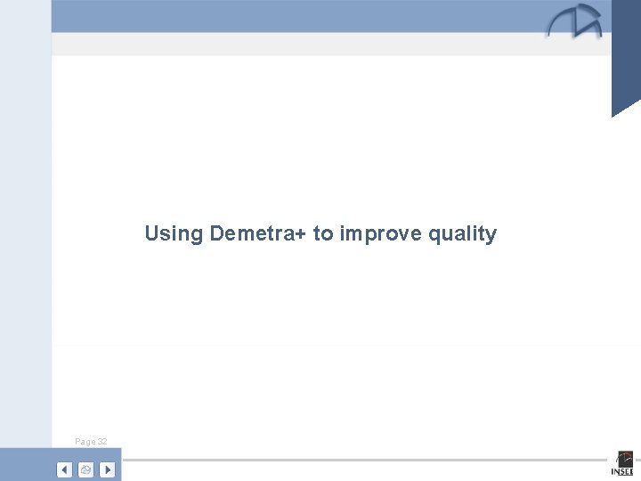 Using Demetra+ to improve quality Page 32 