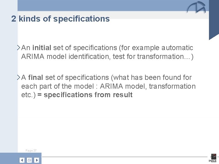 2 kinds of specifications › An initial set of specifications (for example automatic ARIMA