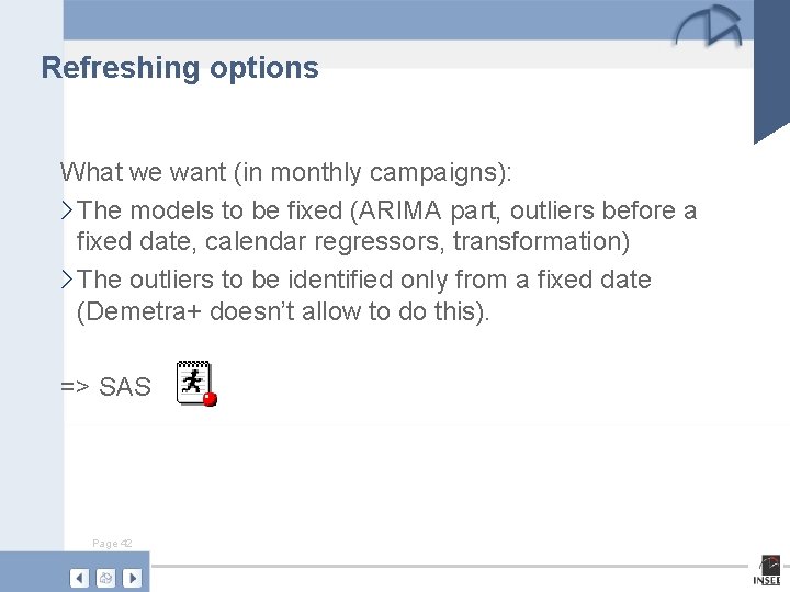 Refreshing options What we want (in monthly campaigns): › The models to be fixed
