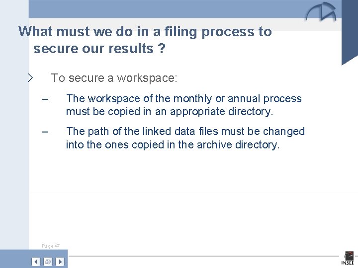 What must we do in a filing process to secure our results ? To