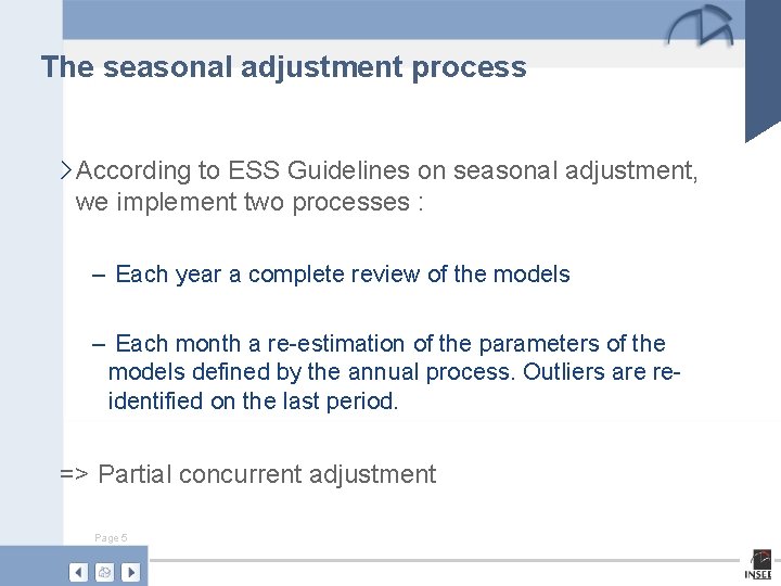 The seasonal adjustment process › According to ESS Guidelines on seasonal adjustment, we implement
