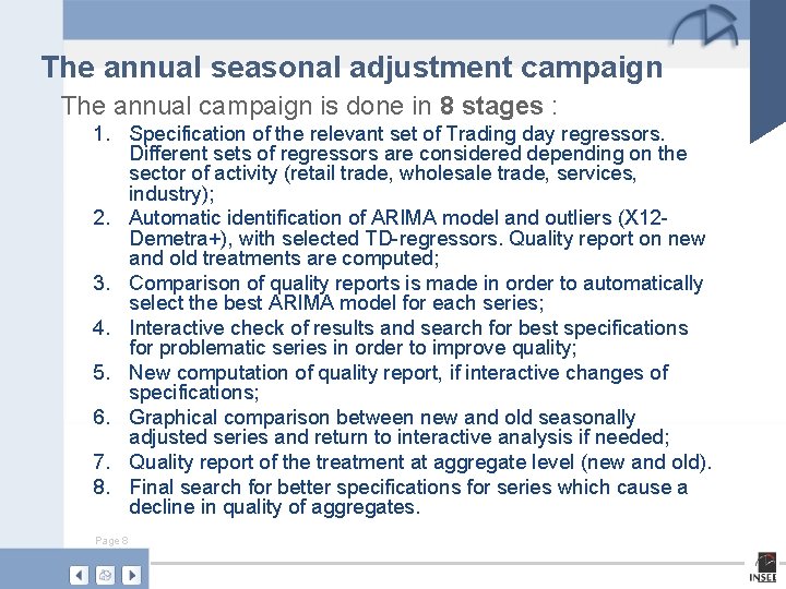 The annual seasonal adjustment campaign The annual campaign is done in 8 stages :