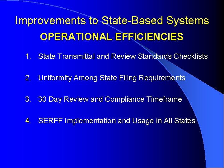 Improvements to State-Based Systems OPERATIONAL EFFICIENCIES 1. State Transmittal and Review Standards Checklists 2.