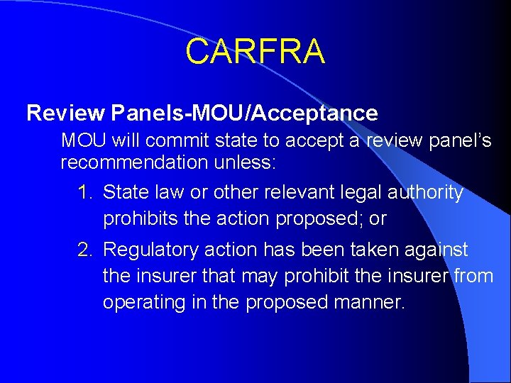 CARFRA Review Panels-MOU/Acceptance MOU will commit state to accept a review panel’s recommendation unless: