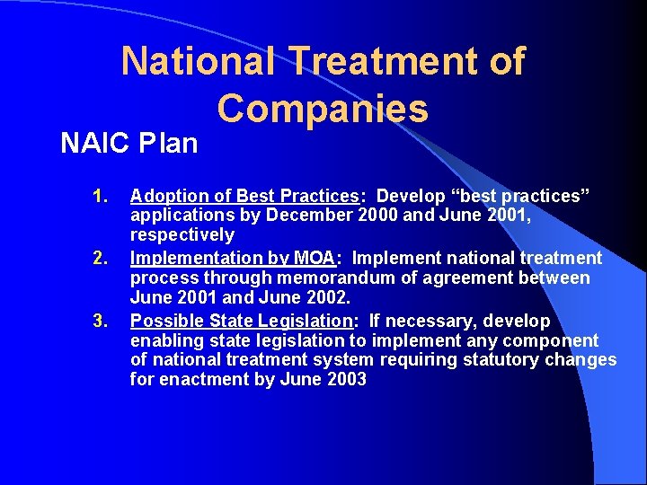 National Treatment of Companies NAIC Plan 1. 2. 3. Adoption of Best Practices: Develop