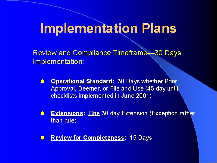 Implementation Plans Review and Compliance Timeframe— 30 Days Implementation: l Operational Standard: 30 Days