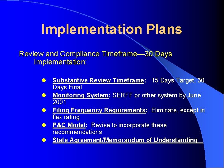 Implementation Plans Review and Compliance Timeframe— 30 Days Implementation: l l l Substantive Review