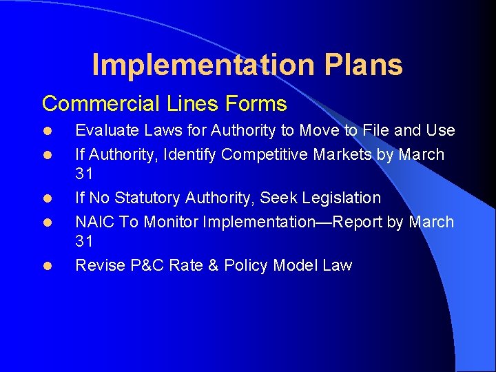 Implementation Plans Commercial Lines Forms l l l Evaluate Laws for Authority to Move