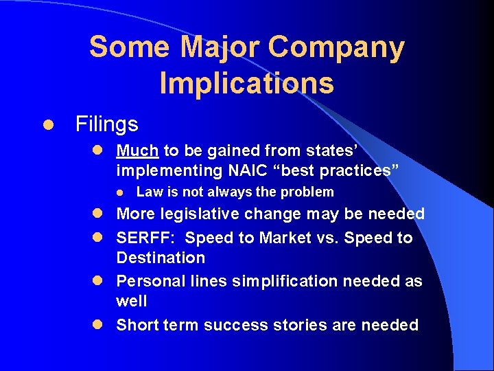 Some Major Company Implications l Filings l Much to be gained from states’ implementing