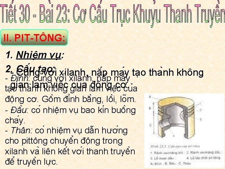 II. PIT-TÔNG: 1. Nhiê m vu : 2. - Câ o: i xilanh, nă
