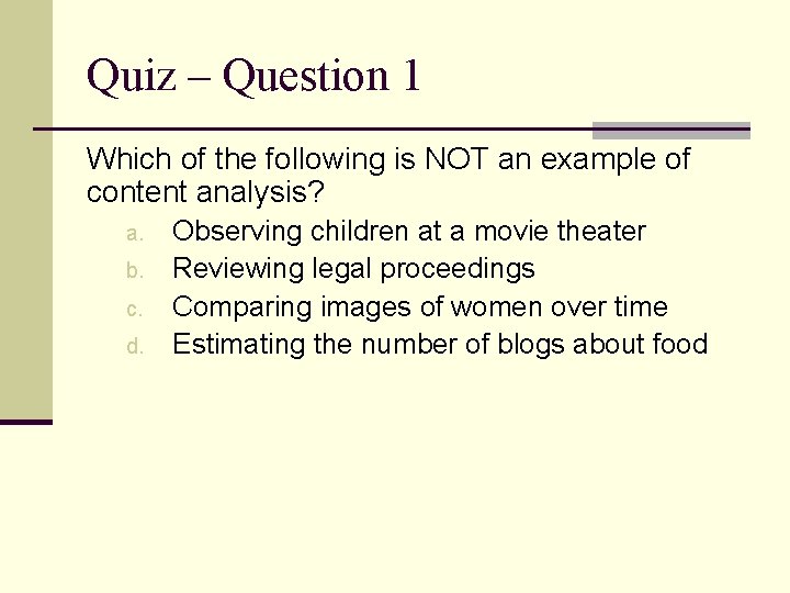 Quiz – Question 1 Which of the following is NOT an example of content