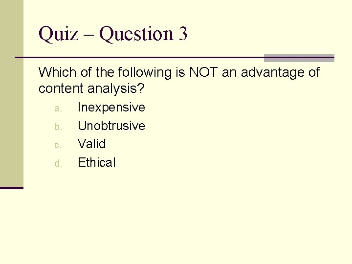 Quiz – Question 3 Which of the following is NOT an advantage of content