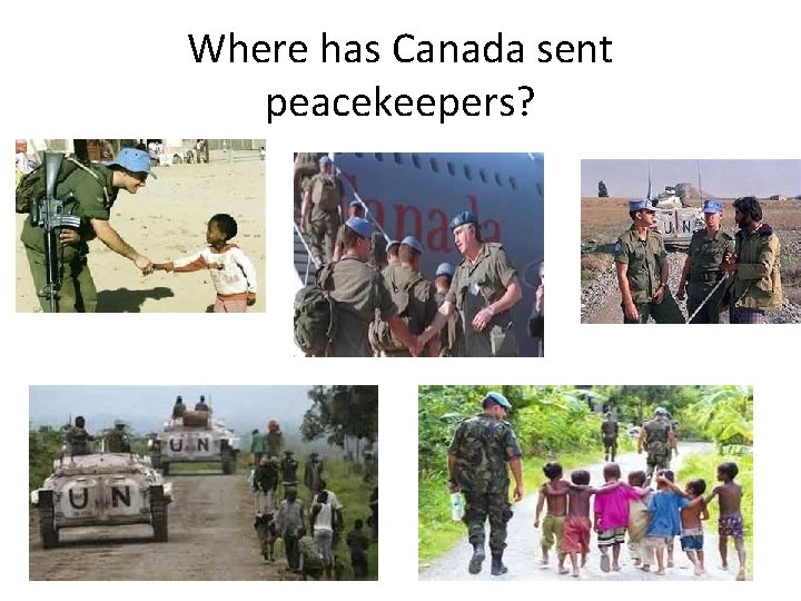 Where has Canada sent peacekeepers? 