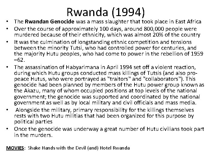 Rwanda (1994) • The Rwandan Genocide was a mass slaughter that took place in