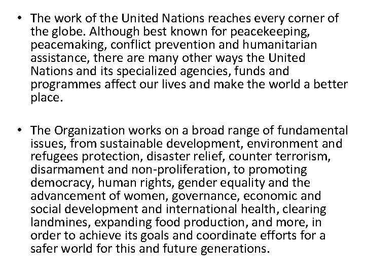  • The work of the United Nations reaches every corner of the globe.