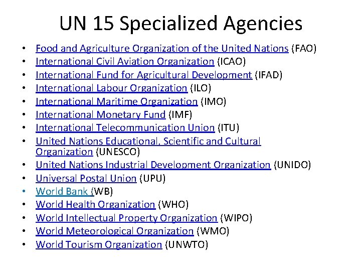 UN 15 Specialized Agencies • • • • Food and Agriculture Organization of the