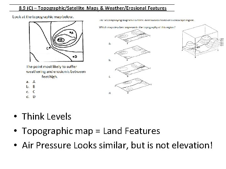  • Think Levels • Topographic map = Land Features • Air Pressure Looks