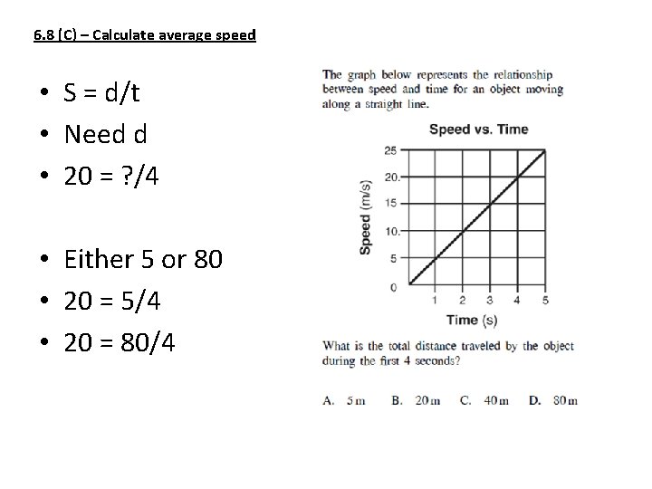 6. 8 (C) – Calculate average speed • S = d/t • Need d