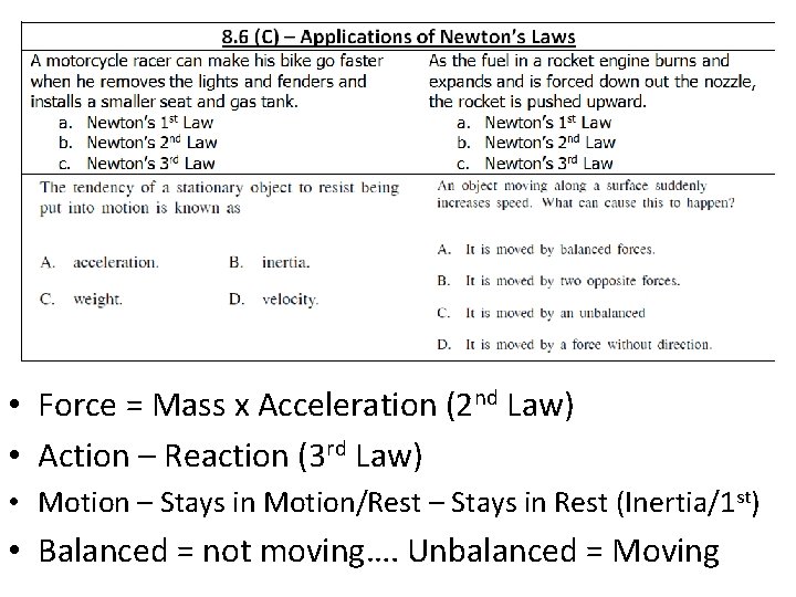  • Force = Mass x Acceleration (2 nd Law) • Action – Reaction