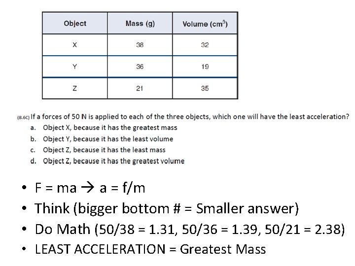  • F = ma a = f/m • Think (bigger bottom # =