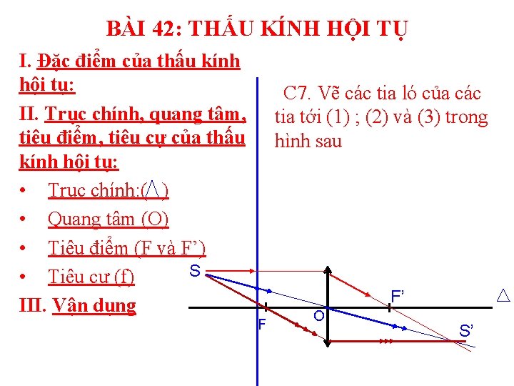 BÀI 42: THẤU KÍNH HỘI TỤ I. Đặc điểm của thấu kính hội tụ: