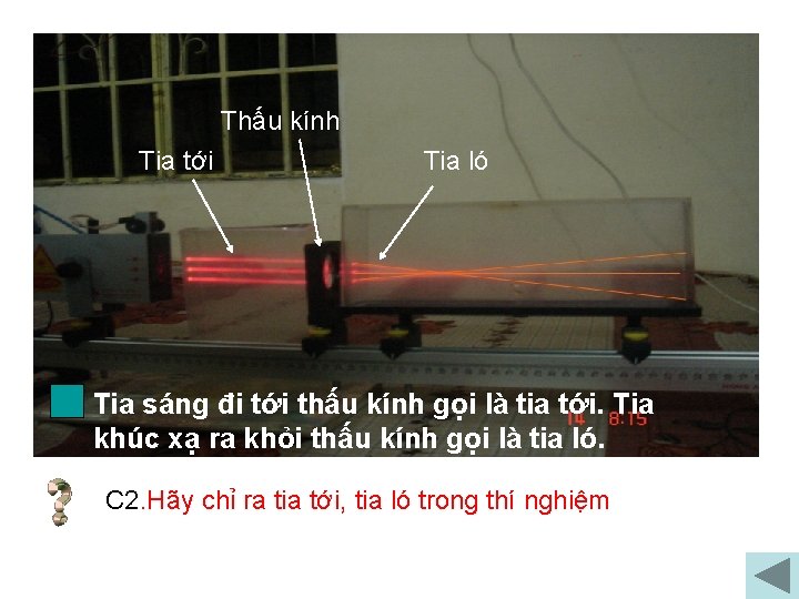 Thấu kính Tia tới Tia ló Tia sáng đi tới thấu kính gọi là