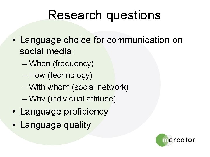 Research questions • Language choice for communication on social media: – When (frequency) –