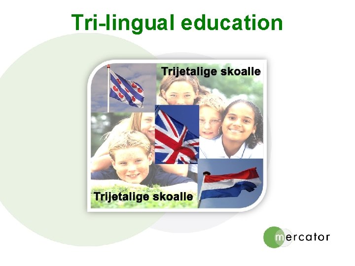 Tri-lingual education 