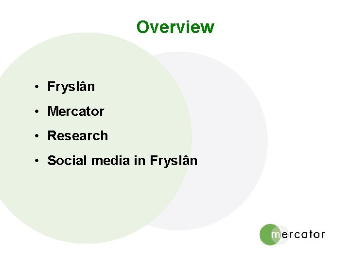 Overview • Fryslân • Mercator • Research • Social media in Fryslân 