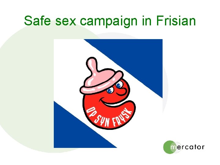 Safe sex campaign in Frisian 