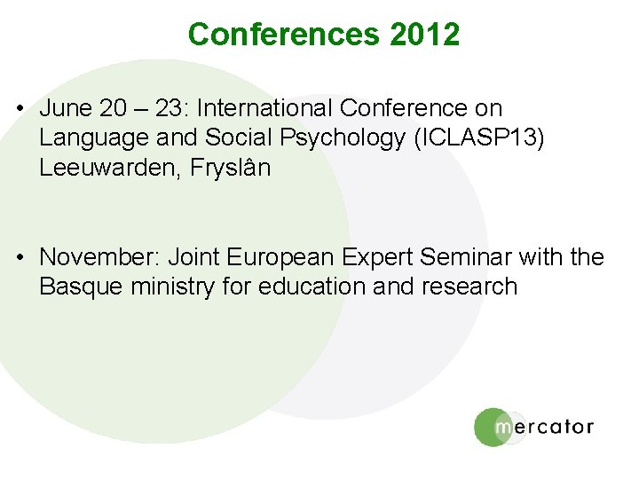 Conferences 2012 • June 20 – 23: International Conference on Language and Social Psychology