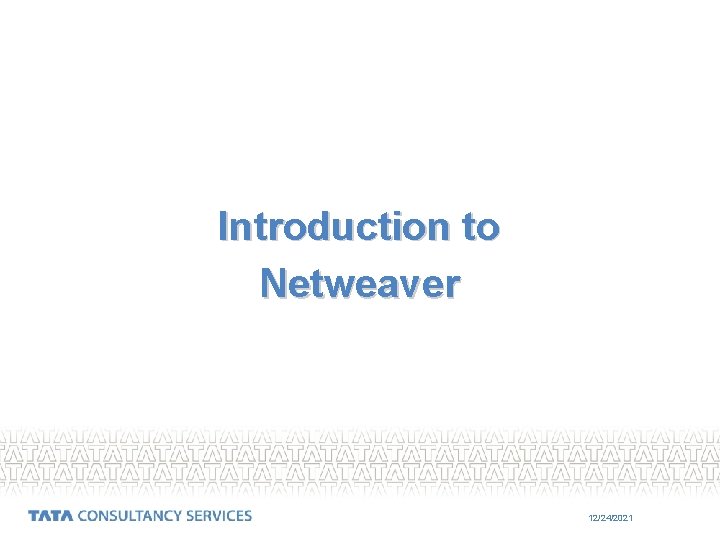 Introduction to Netweaver 12/24/2021 