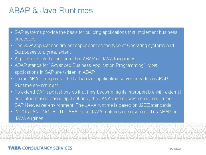 ABAP & Java Runtimes • SAP systems provide the basis for building applications that