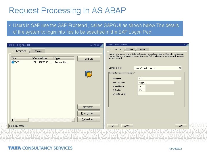 Request Processing in AS ABAP • Users in SAP use the SAP Frontend ,