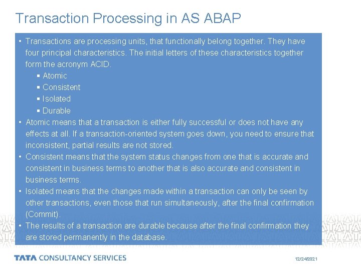 Transaction Processing in AS ABAP • Transactions are processing units, that functionally belong together.